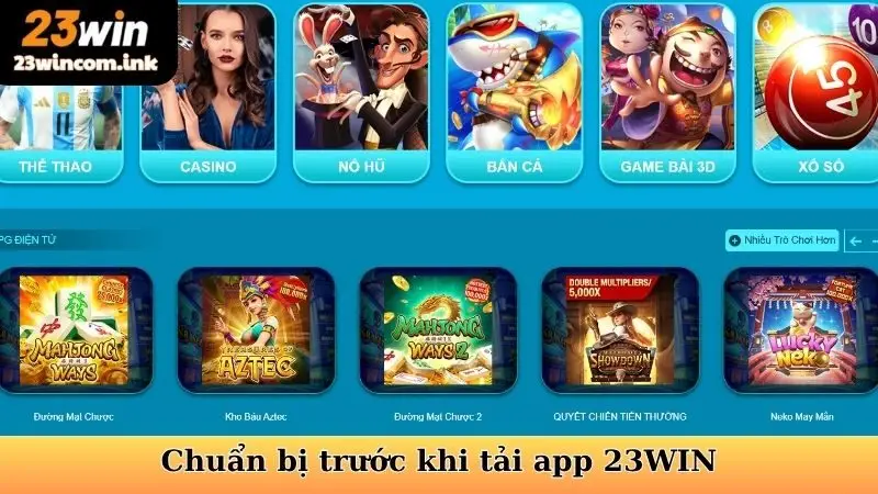Một số yếu tố cần chuẩn bị trước khi thực hiện tải app 23WIN