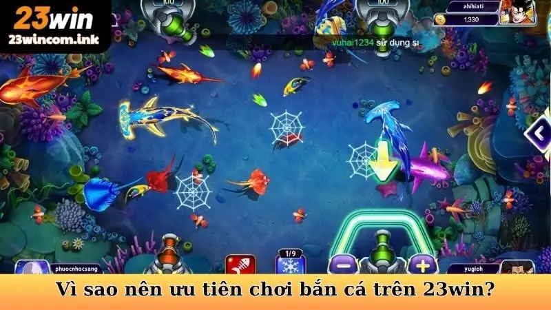 Vì sao nên ưu tiên chơi bắn cá đổi thưởng trên 23win?